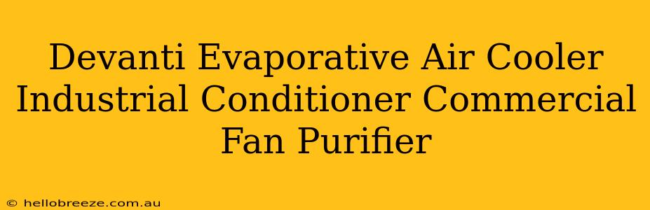 Devanti Evaporative Air Cooler Industrial Conditioner Commercial Fan Purifier