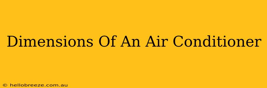 Dimensions Of An Air Conditioner