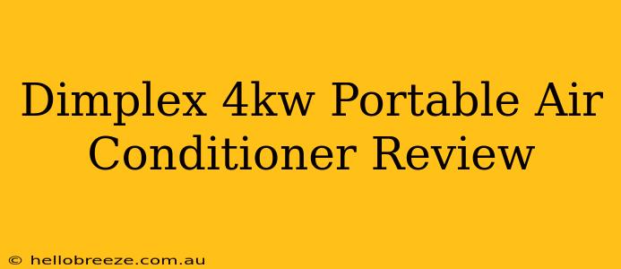 Dimplex 4kw Portable Air Conditioner Review