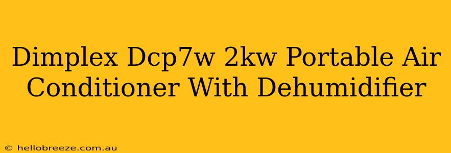 Dimplex Dcp7w 2kw Portable Air Conditioner With Dehumidifier