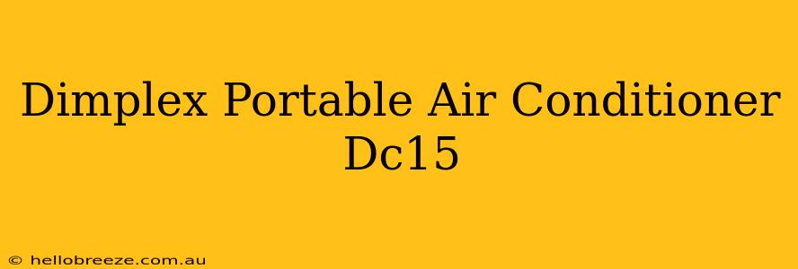 Dimplex Portable Air Conditioner Dc15