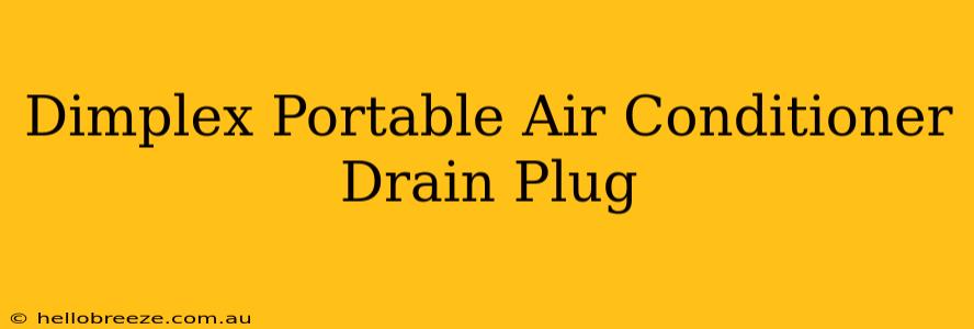 Dimplex Portable Air Conditioner Drain Plug