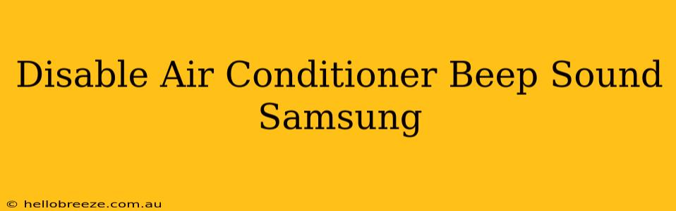 Disable Air Conditioner Beep Sound Samsung