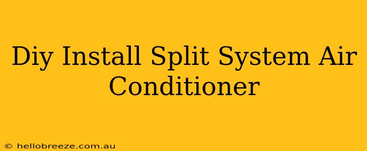 Diy Install Split System Air Conditioner