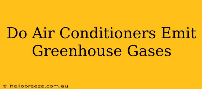 Do Air Conditioners Emit Greenhouse Gases