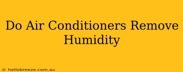 Do Air Conditioners Remove Humidity