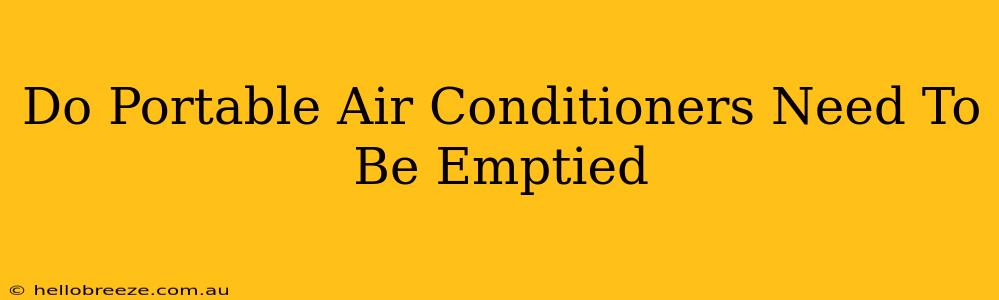 Do Portable Air Conditioners Need To Be Emptied