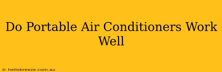 Do Portable Air Conditioners Work Well