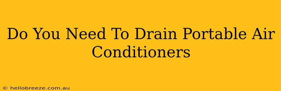 Do You Need To Drain Portable Air Conditioners