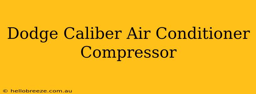 Dodge Caliber Air Conditioner Compressor