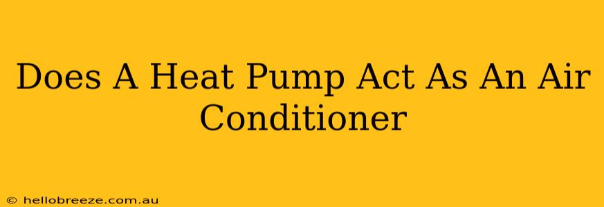 Does A Heat Pump Act As An Air Conditioner