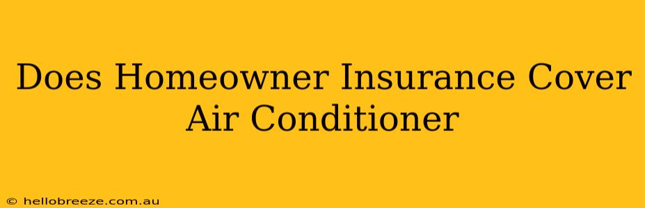 Does Homeowner Insurance Cover Air Conditioner