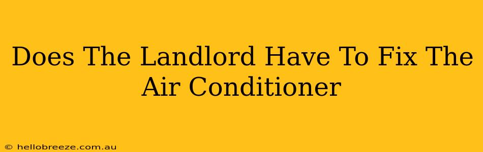 Does The Landlord Have To Fix The Air Conditioner