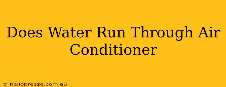 Does Water Run Through Air Conditioner