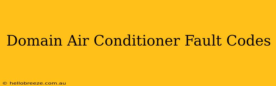 Domain Air Conditioner Fault Codes