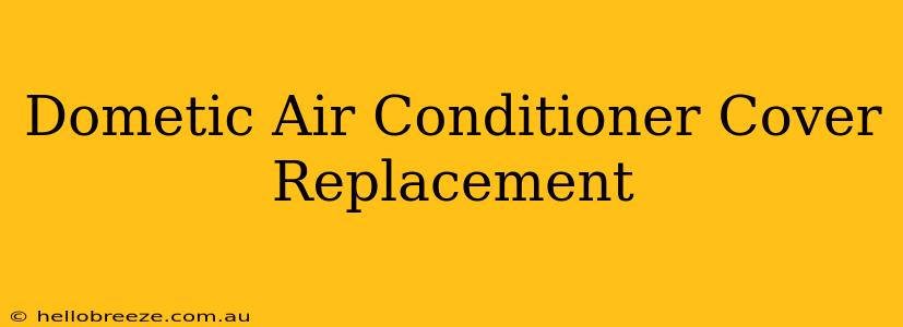 Dometic Air Conditioner Cover Replacement