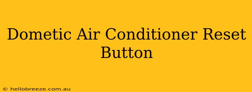 Dometic Air Conditioner Reset Button