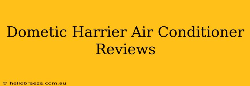 Dometic Harrier Air Conditioner Reviews