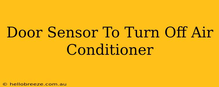 Door Sensor To Turn Off Air Conditioner