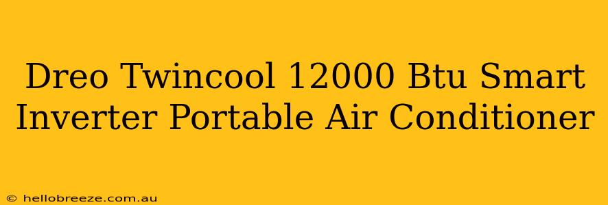 Dreo Twincool 12000 Btu Smart Inverter Portable Air Conditioner