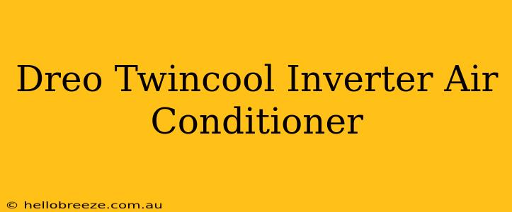 Dreo Twincool Inverter Air Conditioner