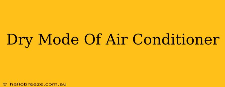 Dry Mode Of Air Conditioner