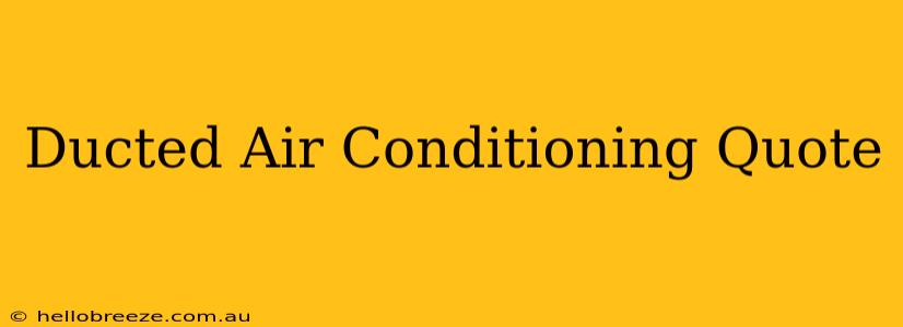 Ducted Air Conditioning Quote