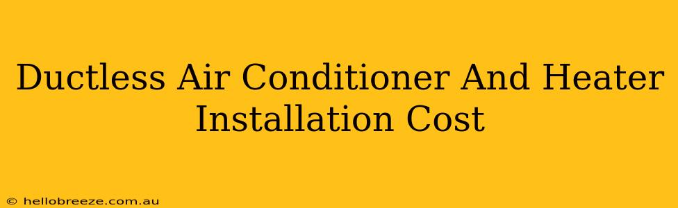 Ductless Air Conditioner And Heater Installation Cost