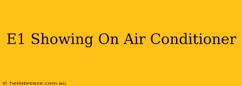 E1 Showing On Air Conditioner