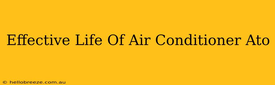 Effective Life Of Air Conditioner Ato