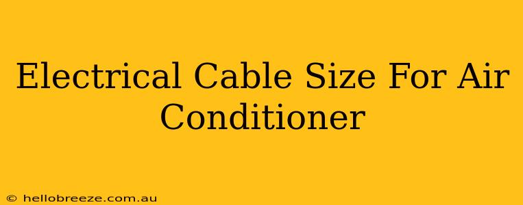 Electrical Cable Size For Air Conditioner