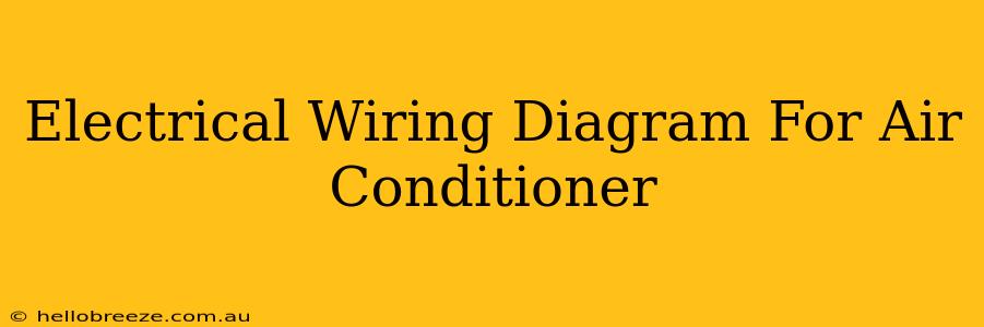 Electrical Wiring Diagram For Air Conditioner