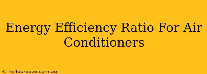 Energy Efficiency Ratio For Air Conditioners