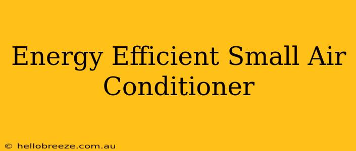 Energy Efficient Small Air Conditioner