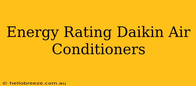 Energy Rating Daikin Air Conditioners