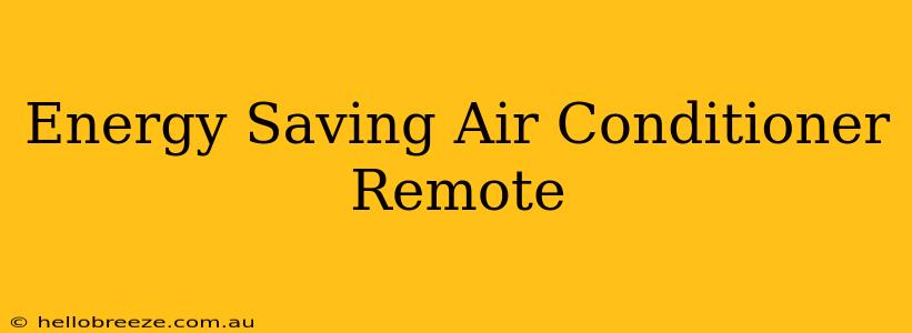 Energy Saving Air Conditioner Remote