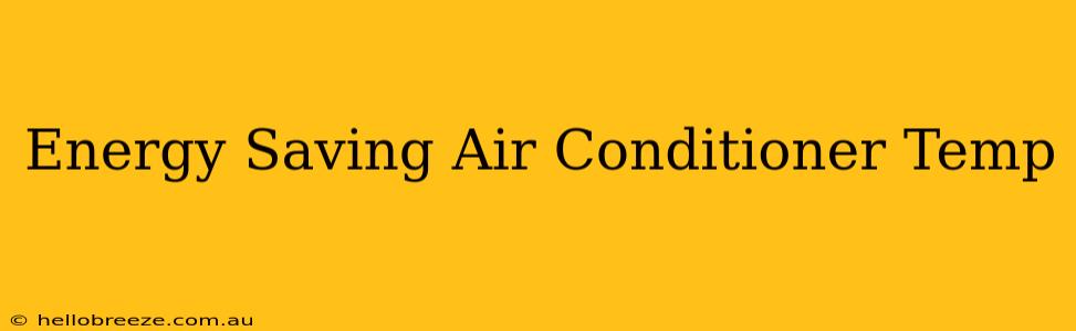 Energy Saving Air Conditioner Temp