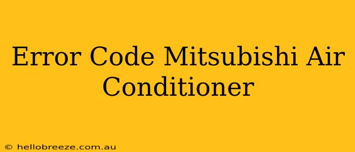 Error Code Mitsubishi Air Conditioner