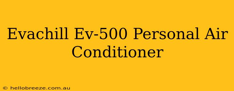 Evachill Ev-500 Personal Air Conditioner