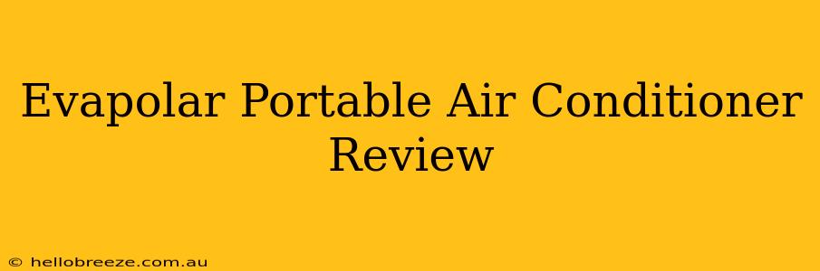 Evapolar Portable Air Conditioner Review