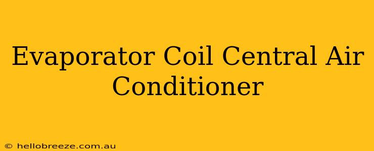 Evaporator Coil Central Air Conditioner