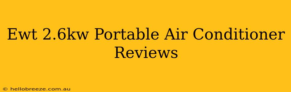 Ewt 2.6kw Portable Air Conditioner Reviews