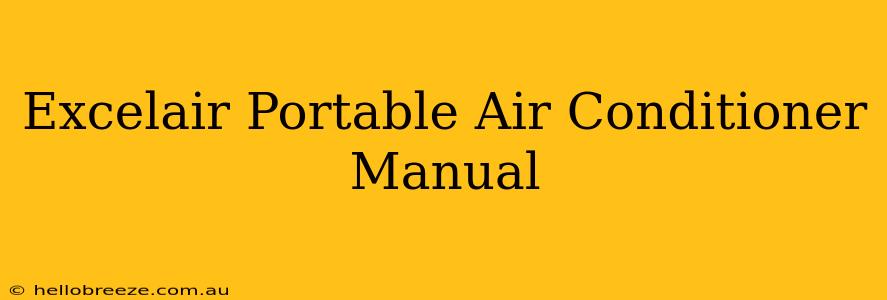 Excelair Portable Air Conditioner Manual