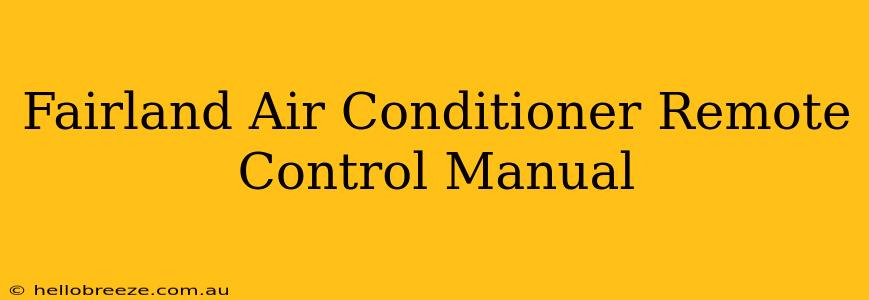 Fairland Air Conditioner Remote Control Manual