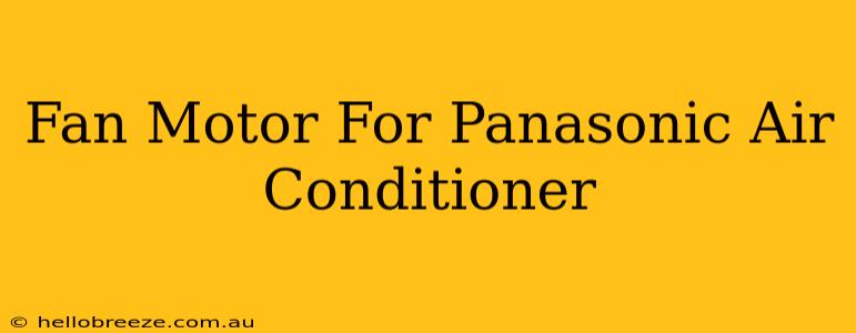 Fan Motor For Panasonic Air Conditioner