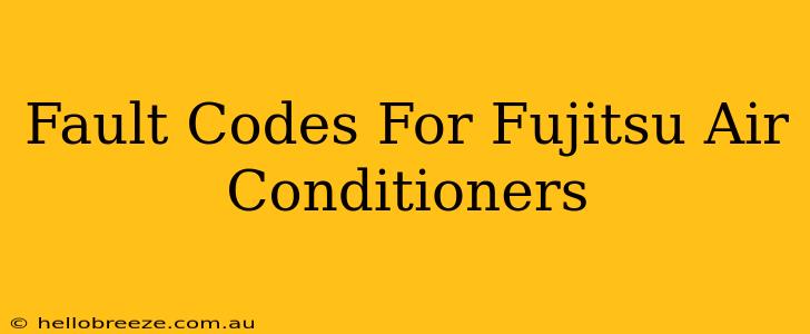 Fault Codes For Fujitsu Air Conditioners