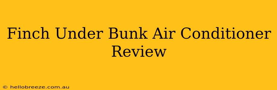 Finch Under Bunk Air Conditioner Review