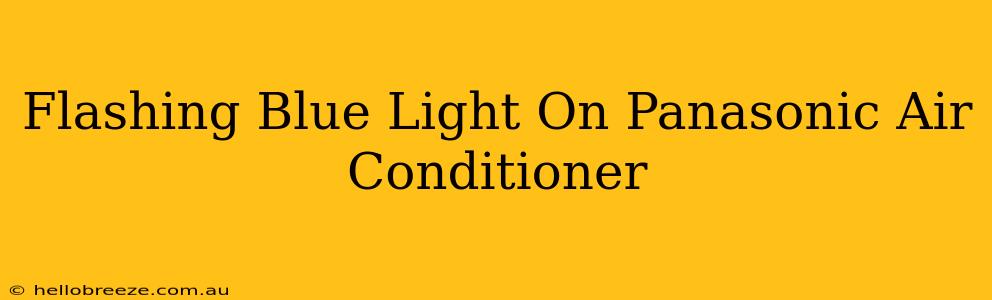 Flashing Blue Light On Panasonic Air Conditioner