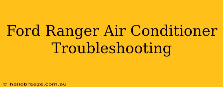 Ford Ranger Air Conditioner Troubleshooting