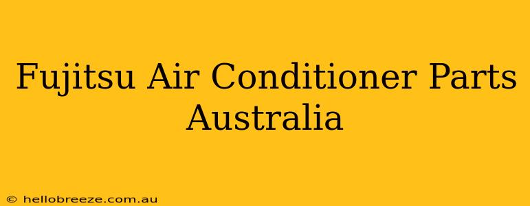 Fujitsu Air Conditioner Parts Australia